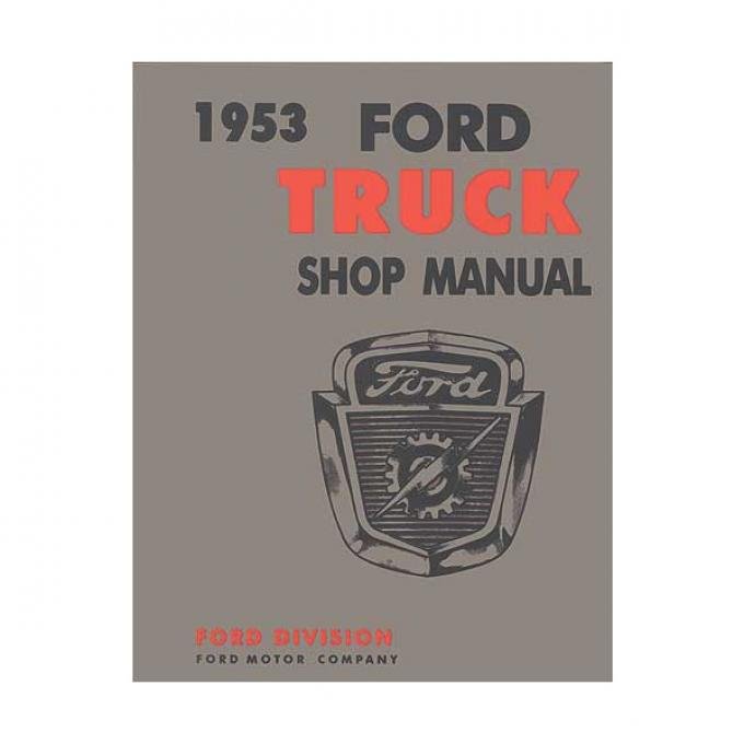 Ford Pickup Truck Shop Manual - Well Illustrated - Does NotInclude 1954 Supplement - 484 Pages